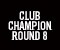 Club-Champion-Round-8.jpg